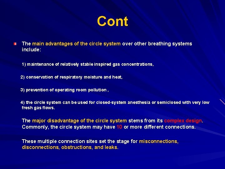 Cont The main advantages of the circle system over other breathing systems include: 1)