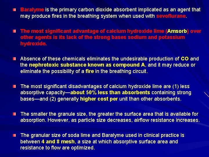 Baralyme is the primary carbon dioxide absorbent implicated as an agent that may produce