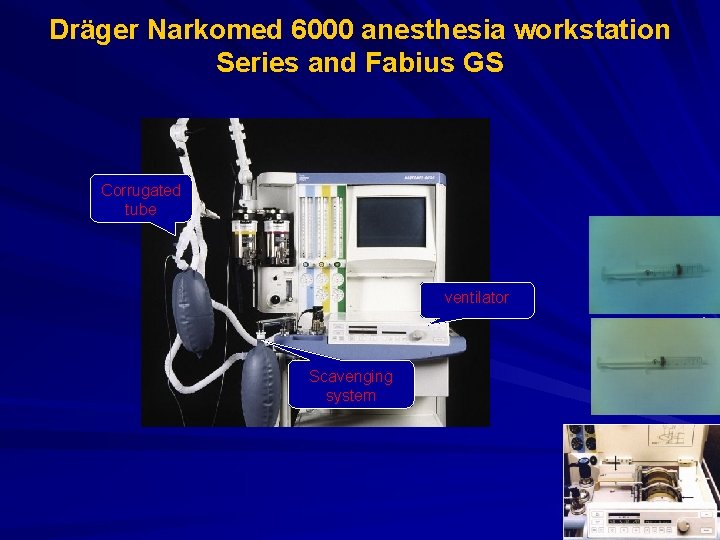 Dräger Narkomed 6000 anesthesia workstation Series and Fabius GS Corrugated tube ventilator Scavenging system