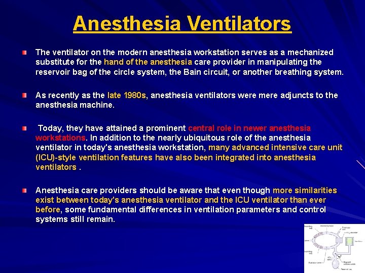 Anesthesia Ventilators The ventilator on the modern anesthesia workstation serves as a mechanized substitute