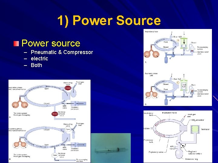 1) Power Source Power source – Pneumatic & Compressor – electric – Both 