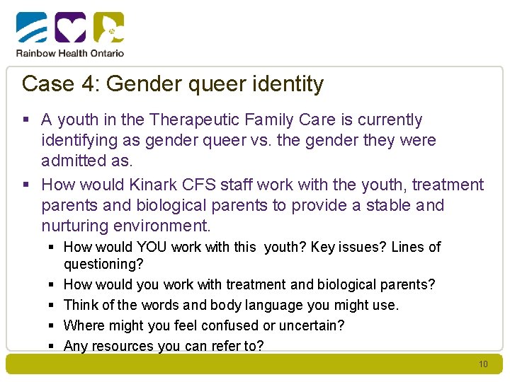 Case 4: Gender queer identity § A youth in the Therapeutic Family Care is