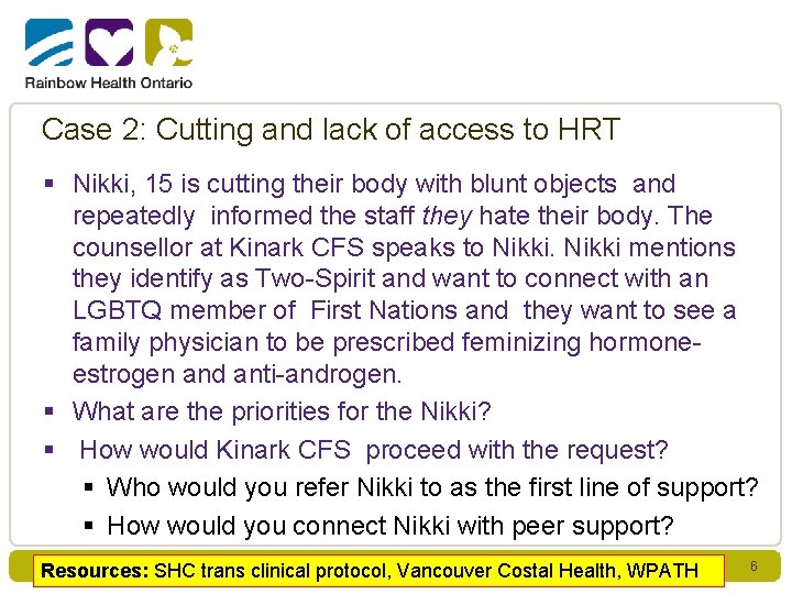 Case 2: Cutting and lack of access to HRT § Nikki, 15 is cutting