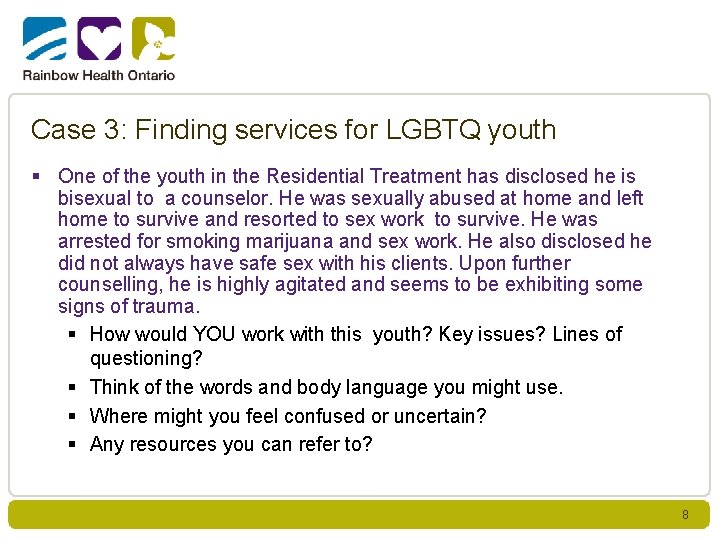 Case 3: Finding services for LGBTQ youth § One of the youth in the