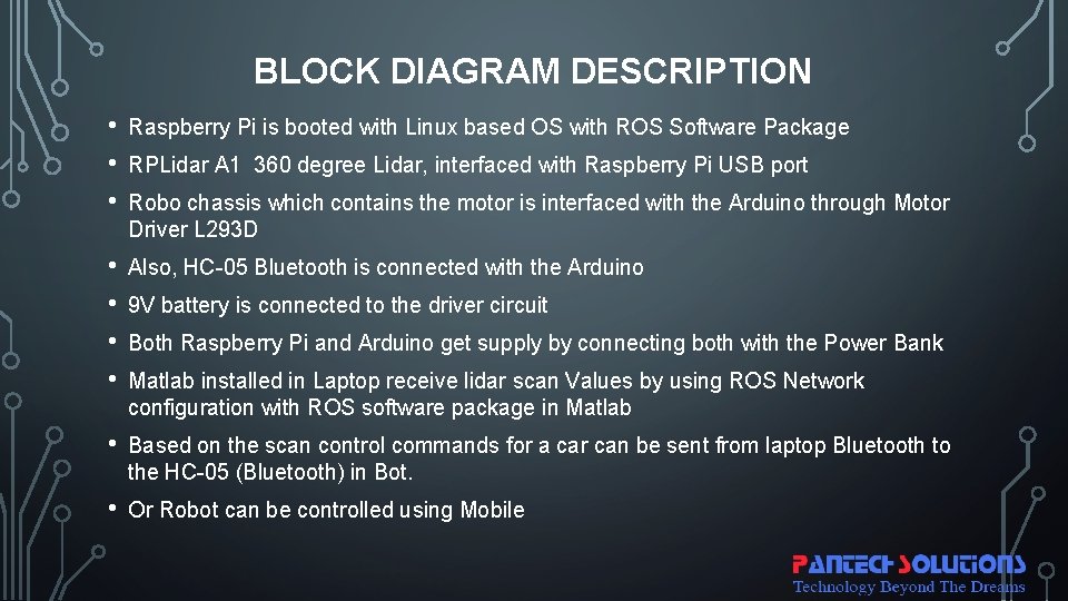 BLOCK DIAGRAM DESCRIPTION • • • Raspberry Pi is booted with Linux based OS