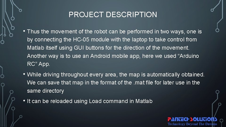 PROJECT DESCRIPTION • Thus the movement of the robot can be performed in two