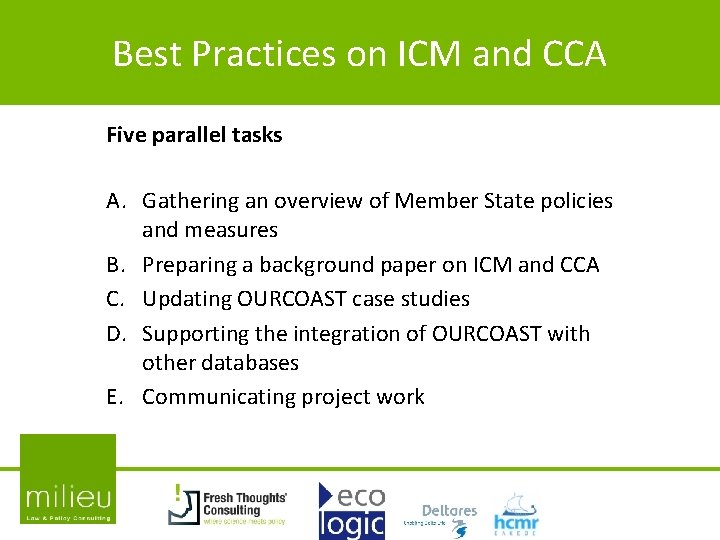 Best Practices on ICM and CCA Five parallel tasks A. Gathering an overview of Best Practices on ICM and CCA Five parallel tasks A. Gathering an overview of