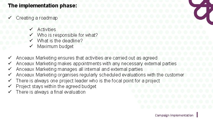 The implementation phase: ü Creating a roadmap ü ü ü Activities Who is responsible