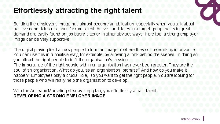 Effortlessly attracting the right talent Building the employer's image has almost become an obligation,