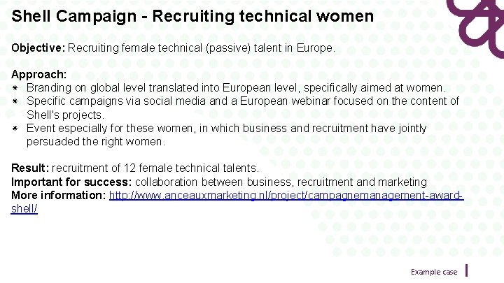 Shell Campaign - Recruiting technical women Objective: Recruiting female technical (passive) talent in Europe.