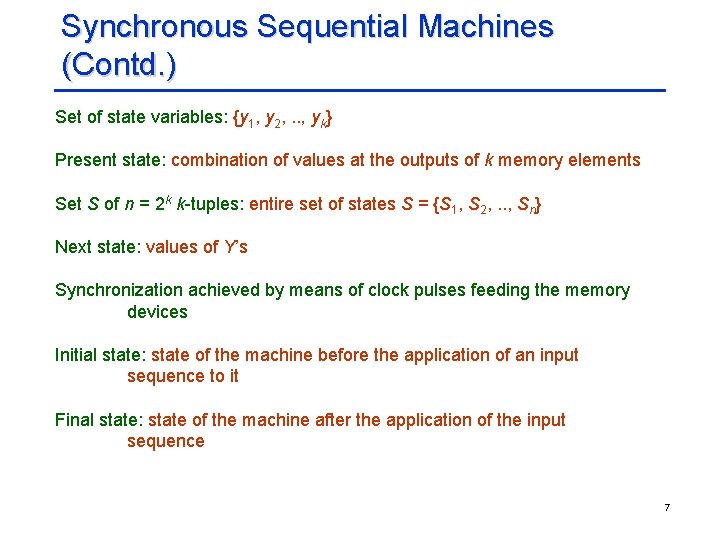 Synchronous Sequential Machines (Contd. ) Set of state variables: {y 1, y 2, .