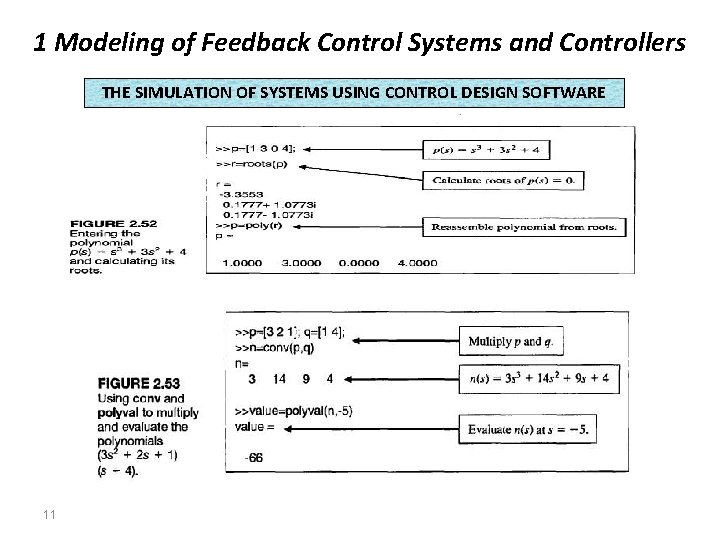 1 Modeling of Feedback Control Systems and Controllers THE SIMULATION OF SYSTEMS USING CONTROL 1 Modeling of Feedback Control Systems and Controllers THE SIMULATION OF SYSTEMS USING CONTROL