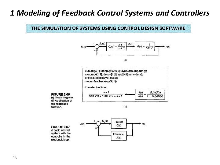 1 Modeling of Feedback Control Systems and Controllers THE SIMULATION OF SYSTEMS USING CONTROL 1 Modeling of Feedback Control Systems and Controllers THE SIMULATION OF SYSTEMS USING CONTROL