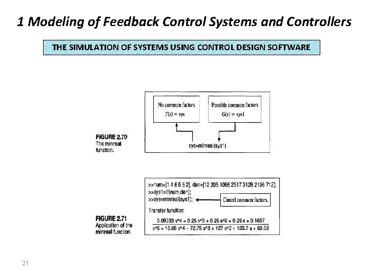 1 Modeling of Feedback Control Systems and Controllers THE SIMULATION OF SYSTEMS USING CONTROL 1 Modeling of Feedback Control Systems and Controllers THE SIMULATION OF SYSTEMS USING CONTROL