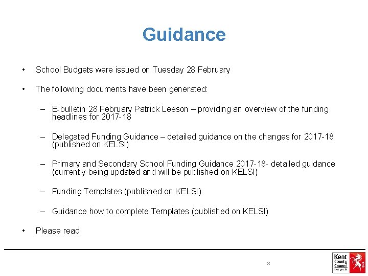 Guidance • School Budgets were issued on Tuesday 28 February • The following documents