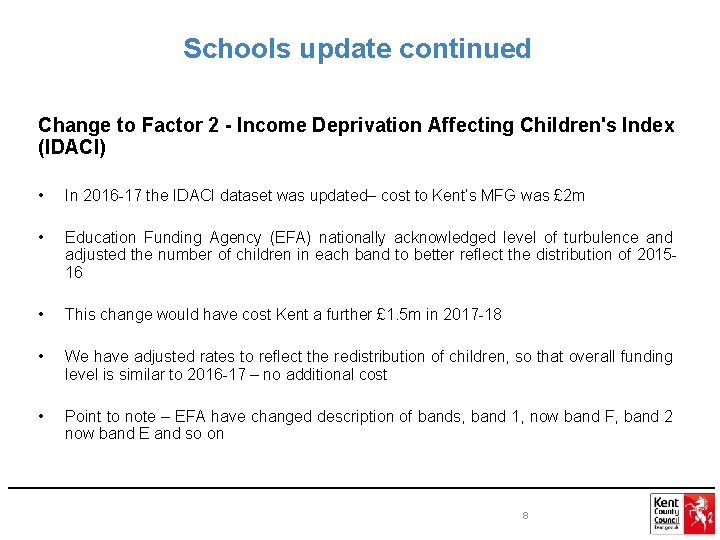 Schools update continued Change to Factor 2 - Income Deprivation Affecting Children's Index (IDACI)