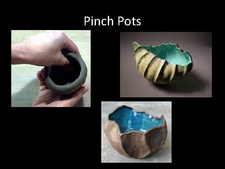 Pinch Pots 