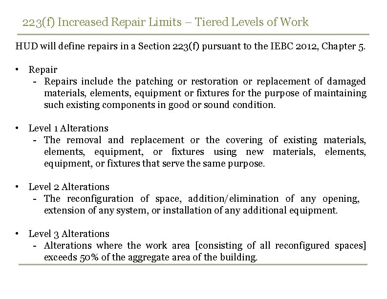 223(f) Increased Repair Limits – Tiered Levels of Work HUD will define repairs in