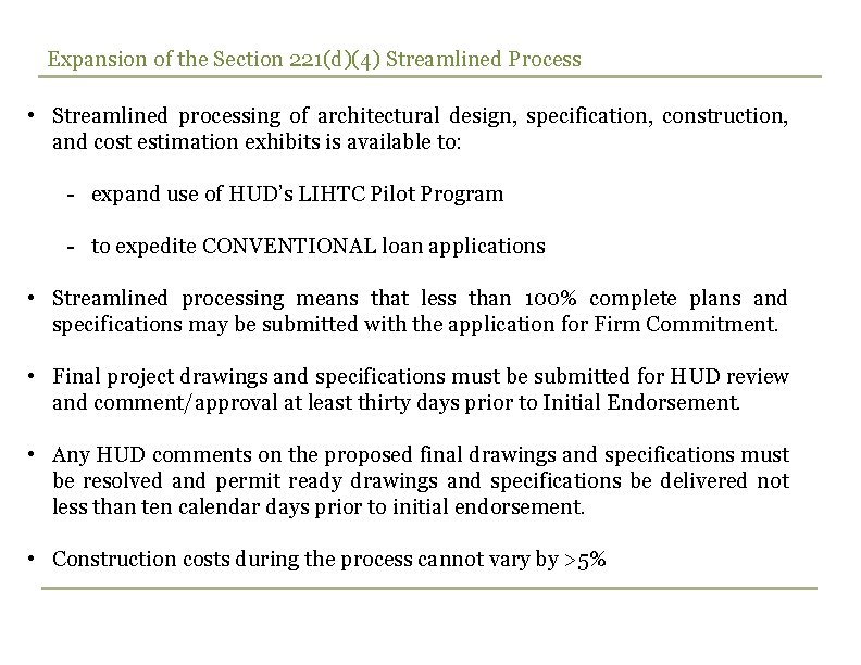 Expansion of the Section 221(d)(4) Streamlined Process • Streamlined processing of architectural design, specification,