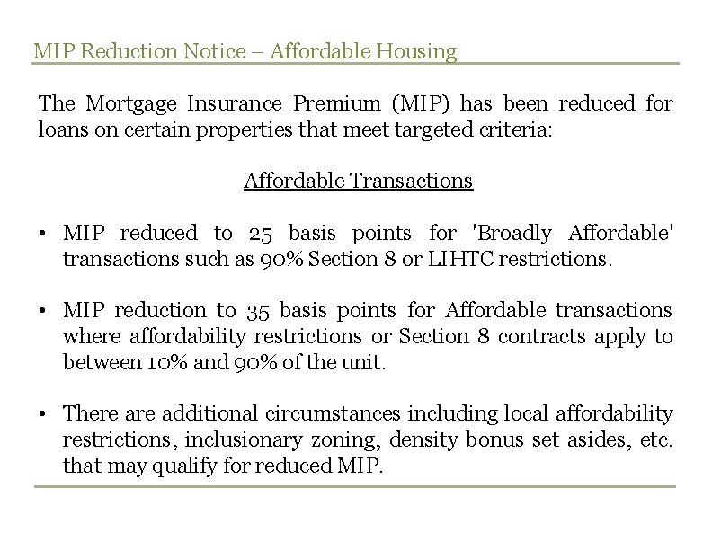 MIP Reduction Notice – Affordable Housing The Mortgage Insurance Premium (MIP) has been reduced