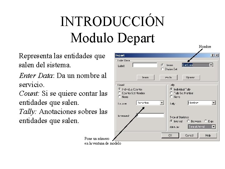 INTRODUCCIÓN Modulo Depart Representa las entidades que salen del sistema. Enter Data: Da un