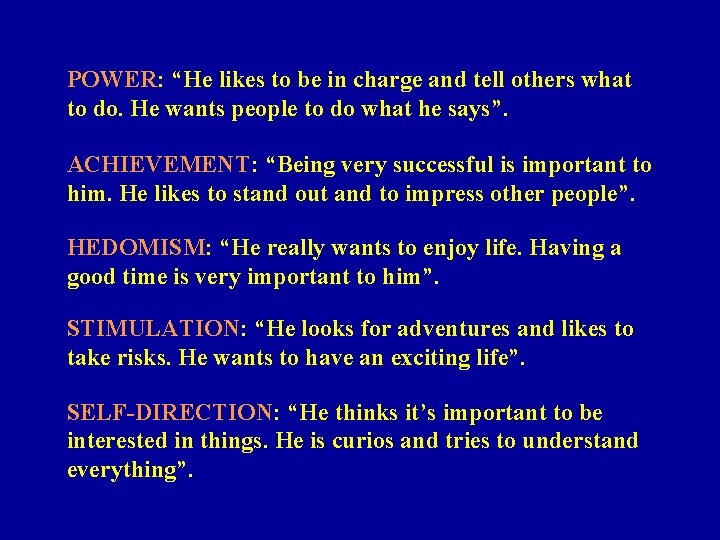 POWER: “He likes to be in charge and tell others what to do. He POWER: “He likes to be in charge and tell others what to do. He