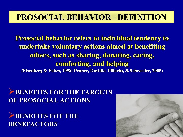 PROSOCIAL BEHAVIOR - DEFINITION Prosocial behavior refers to individual tendency to undertake voluntary actions PROSOCIAL BEHAVIOR - DEFINITION Prosocial behavior refers to individual tendency to undertake voluntary actions