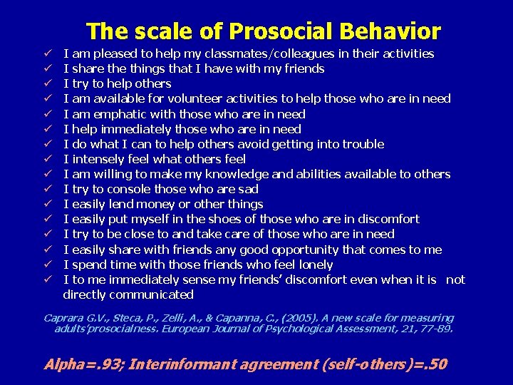 The scale of Prosocial Behavior ü ü ü ü I am pleased to help The scale of Prosocial Behavior ü ü ü ü I am pleased to help