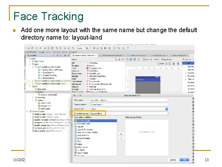 Face Tracking n Add one more layout with the same name but change the