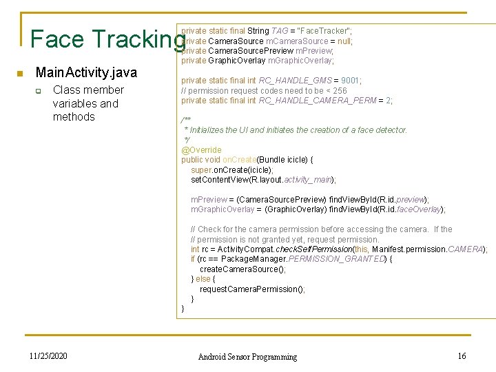 Face Tracking n Main. Activity. java q Class member variables and methods private static