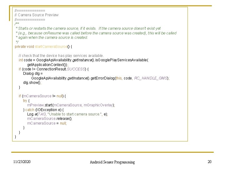 //======= // Camera Source Preview //======= /** * Starts or restarts the camera source,
