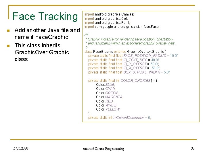 Face Tracking n n Add another Java file and name it Face. Graphic This