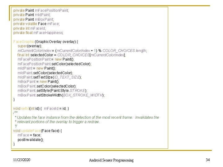 private Paint m. Face. Position. Paint; private Paint m. Id. Paint; private Paint m.