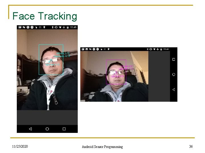 Face Tracking 11/25/2020 Android Sensor Programming 36 