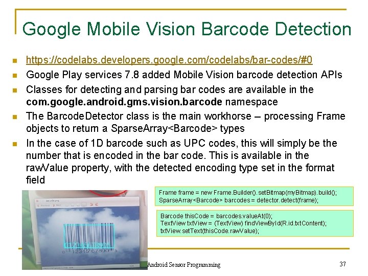 Google Mobile Vision Barcode Detection n n https: //codelabs. developers. google. com/codelabs/bar-codes/#0 Google Play