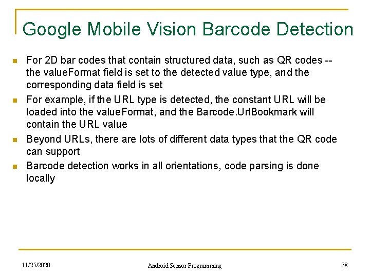 Google Mobile Vision Barcode Detection n n For 2 D bar codes that contain