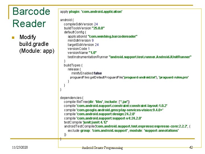 Barcode Reader n Modify build. gradle (Module: app) apply plugin: 'com. android. application' android
