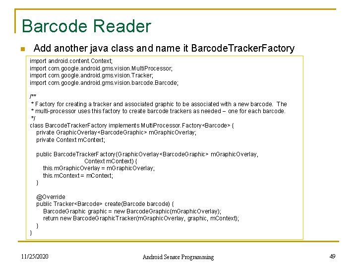 Barcode Reader n Add another java class and name it Barcode. Tracker. Factory import