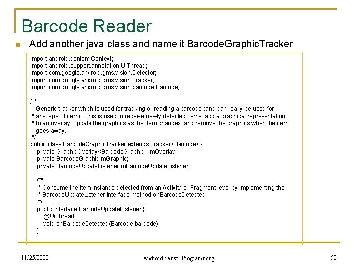 Barcode Reader n Add another java class and name it Barcode. Graphic. Tracker import