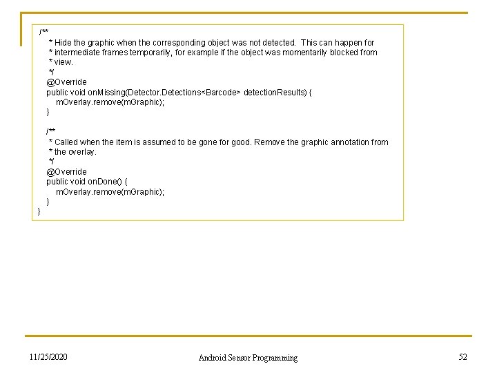  /** * Hide the graphic when the corresponding object was not detected. This