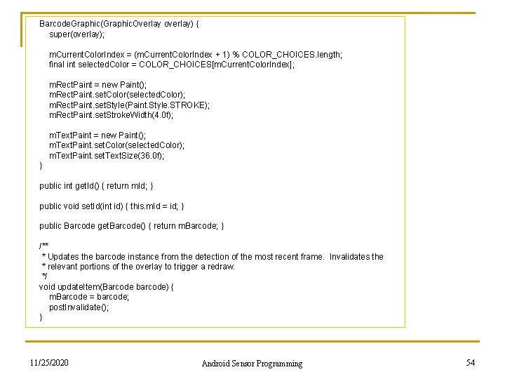  Barcode. Graphic(Graphic. Overlay overlay) { super(overlay); m. Current. Color. Index = (m. Current.