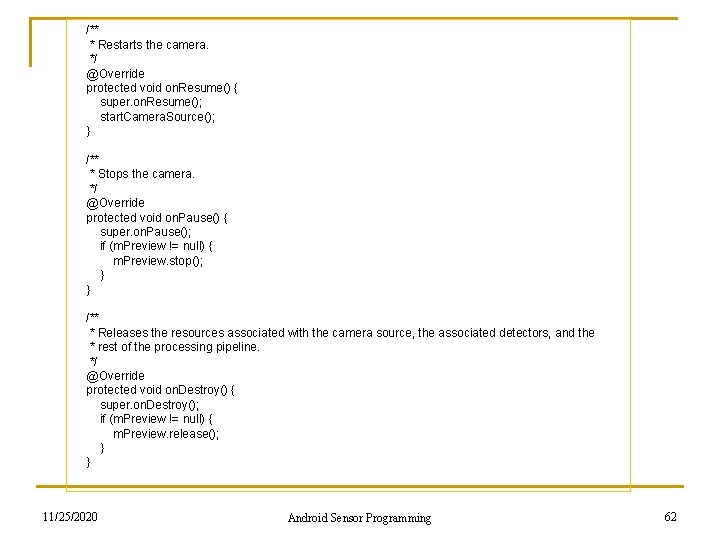  /** * Restarts the camera. */ @Override protected void on. Resume() { super.