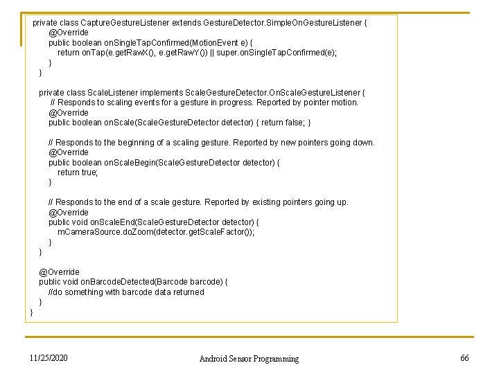  private class Capture. Gesture. Listener extends Gesture. Detector. Simple. On. Gesture. Listener {