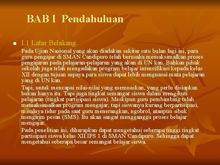 BAB I Pendahuluan n I. 1 Latar Belakang. Pada Ujian Nasional yang akan diadakan