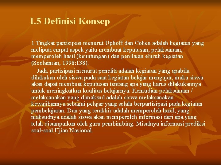 I. 5 Definisi Konsep 1. Tingkat partisipasi menurut Uphoff dan Cohen adalah kegiatan yang