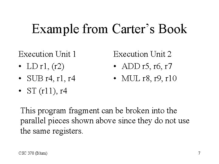 Example from Carter’s Book Execution Unit 1 • LD r 1, (r 2) •