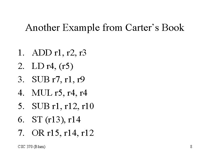 Another Example from Carter’s Book 1. 2. 3. 4. 5. 6. 7. ADD r