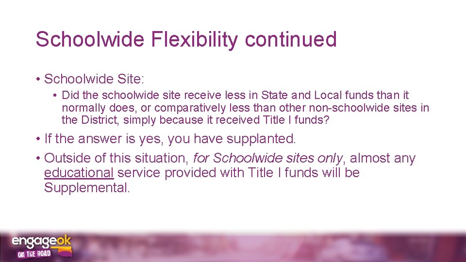 Schoolwide Flexibility continued • Schoolwide Site: • Did the schoolwide site receive less in