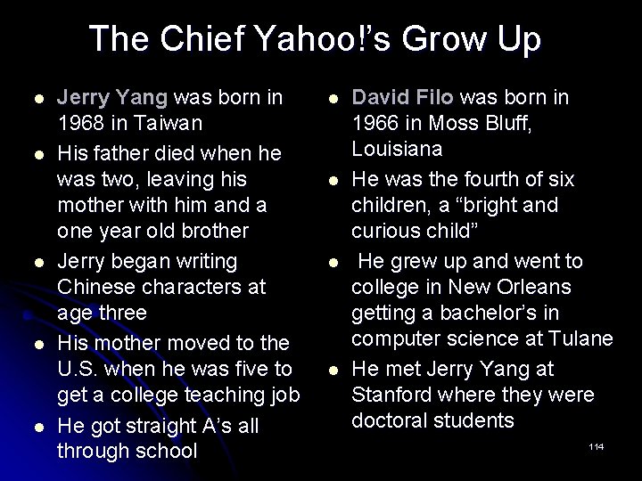 The Chief Yahoo!’s Grow Up l l l Jerry Yang was born in 1968