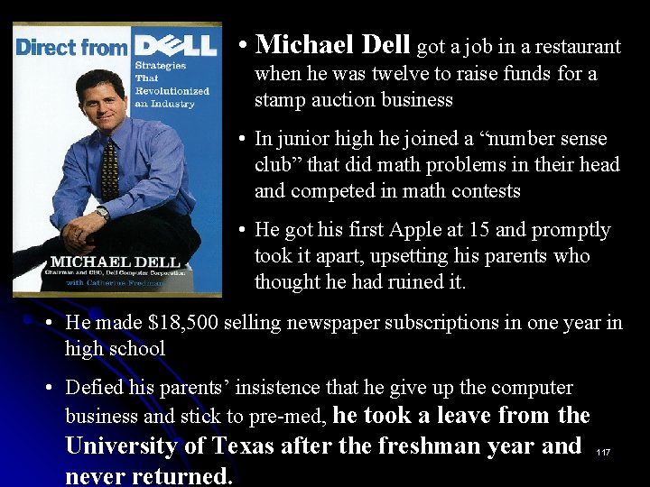  • Michael Dell got a job in a restaurant when he was twelve